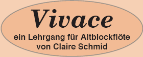 Vivace - ein Lehrgang für Altblockflöte von Claire Schmid